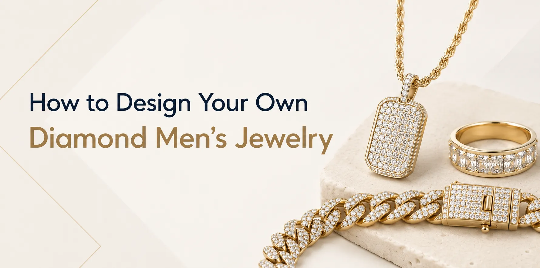 How to Design Your Own Diamond Men’s Jewelry
