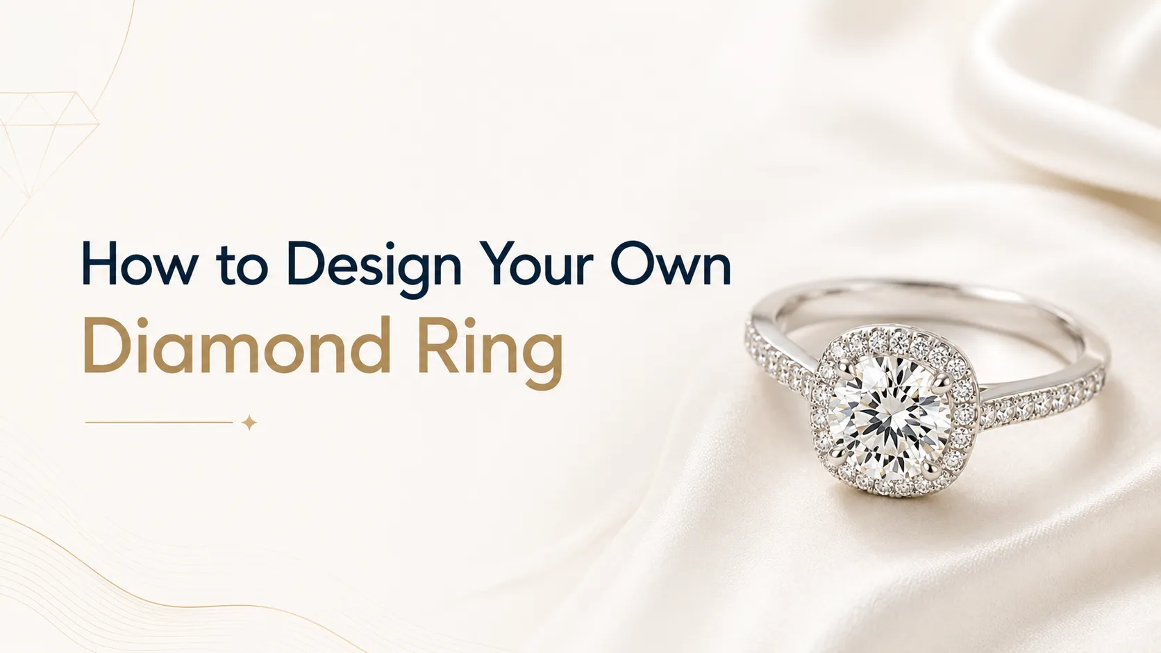 How to Design Your Own Diamond Ring